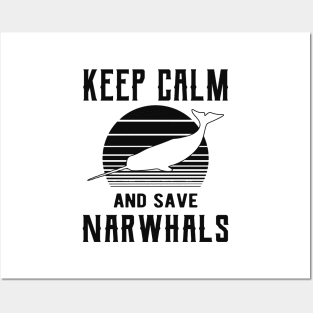 Narwhal - Keep calm save narwhals Posters and Art